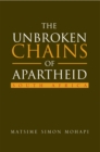 Image for Unbroken Chains of Apartheid: South Africa