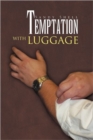 Image for Temptation with Luggage