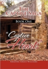 Image for The Captive Saga Book One - &#39;&#39;Captive Hearts&quot;