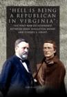 Image for Hell is being Republican in Virginia : The Post-War Relationship between John Singleton Mosby and Ulysses S. Grant