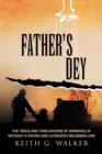 Image for Father Dey : The trials and tribulations of growing up without a Father and ultimately becoming one
