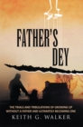 Image for Father&#39;s Dey: The Trials and Tribulations of Growing up Without a Father and Ultimately Becoming One