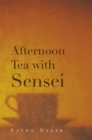 Image for Afternoon Tea with Sensei