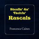 Image for Stealin&#39; An&#39; Theivin&#39; Rascals