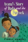 Image for Ayana&#39;s Story of Dada and the Peacock