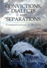 Image for Convictions, Dialects and Separations : Communications of the Soul