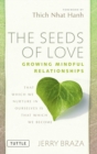 Image for The Seeds of Love: Growing Mindful Relationships