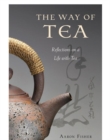 Image for The Way of Tea: Reflections on a Life With Tea