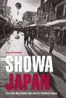 Image for Showa Japan: The Tumultuous Legacy of Japan&#39;s Poat-War Golden Age