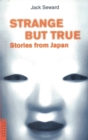 Image for Strange but true stories from Japan.