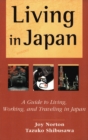 Image for Living in Japan: A Guide to Living, Working, and Traveling in Japan