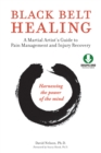Image for Black Belt Healing: Harnessing the Power of the Mind