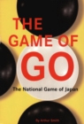 Image for Game of Go: The National Game of Japan