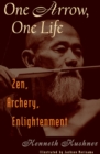 Image for One Arrow, One Life: Zen, Archery, Enlightenment