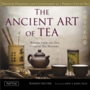 Image for Ancient Art of Tea: Chinese Tea Masters Share the Wisdom and Beauty of Tea