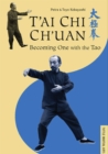 Image for T&#39;ai Chi Ch&#39;uan: Becoming One With the Tao