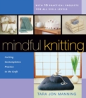 Image for Mindful Knitting: Inviting Contemplative Practice to the Craft