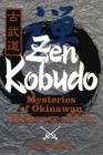 Image for Zen Kobudo: Mysteries of Okinawan Weaponry and Te