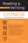 Image for Reading &amp; writing Chinese: a comprehensive guide to the Chinese writing system.