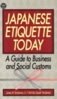 Image for Japanese Etiquette Today: A Guide to Business &amp; Social Customs