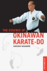 Image for The Essence of Okinawan Karate-Do
