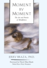 Image for Moment by Moment: The Art and Practice of Mindfulness