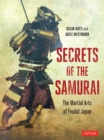 Image for Secrets of the Samurai: The Martial Arts of Feudal Japan