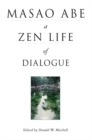 Image for Masao Abe a Zen Life of Dialogue