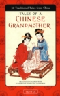 Image for Tales of a Chinese grandmother: 30 traditional tales from China
