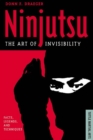 Image for Ninjutsu The Art of Invisibility: Facts, Legends, and Techniques