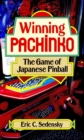 Image for Winning Pachinko: The Game of Japanese Pinball