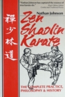 Image for Zen Shaolin Karate: The Complete Practice, Philosophy, and History