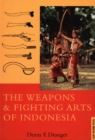 Image for Weapons &amp; Fighting Arts of Indonesia