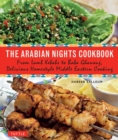 Image for The Arabian Nights Cookbook: From Lamb Kebabs to Baba Ghanouj, Delicious Homestyle Arabian Cooking