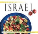 Image for The food of Israel: authentic recipes from the Land of Milk and Honey