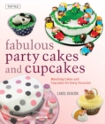 Image for Fabulous Party Cakes and Cupcakes: 21 Matching Designs for Every Occasion