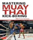 Image for Mastering Muay Thai Kick-Boxing: MMA-Proven Techniques