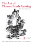 Image for The Art of Chinese Brush Painting: Ink, Paper, Imagination