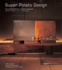 Image for Super Potato Design: The Complete Works of Takashi Sugimoto, Japan&#39;s Leading Interior Designer