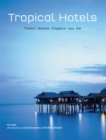 Image for Tropical Hotels: Thailand, Bali, Bali, Java, Malaysia, Singapore
