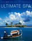 Image for Ultimate Spa: Asia&#39;s Best Spas and Spa Treatments