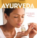 Image for Ayurveda: Asian Secrets of Wellness, Beauty and Balance
