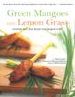Image for Green Mangoes and Lemon Grass: Southeast Asia&#39;s Best Recipes from Bangkok to Bali