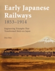 Image for Early Japanese Railways, 1853-1914: Engineering Triumphs That Transformed Meiji-Era Japan