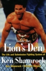 Image for Inside the Lion&#39;s Den: The Life &amp; Submission Fighting System of Ken Shamrock