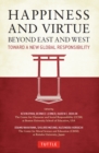 Image for Happiness and Virtue Beyond East and West: Toward a New Global Responsibility