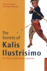 Image for Secrets of Kalis Illustrisimo: The Filipino Fighting Art Explained