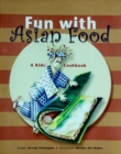 Image for Fun With Asian Food: A Kid&#39;s Cookbook