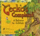 Image for Gecko&#39;s Complaint: A Balinese Folktale