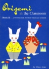 Image for Origami in the Classroom Book 2: Activities For Winter Through Summer